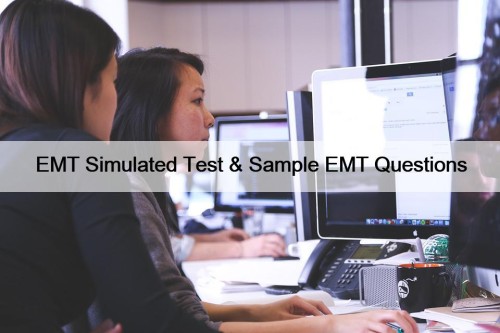EMT Simulated Test & Sample EMT Questions